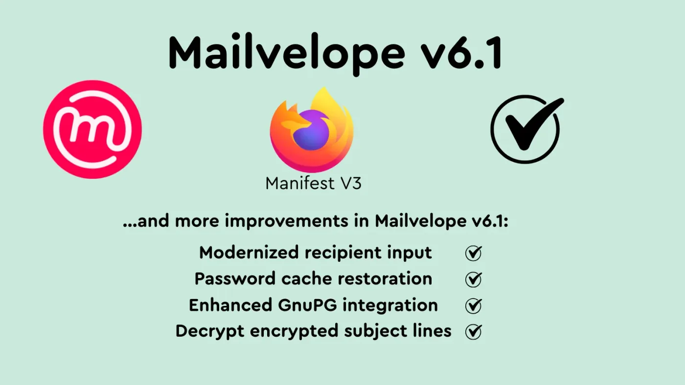Mailvelope v6.0 Manifest V3 ready.