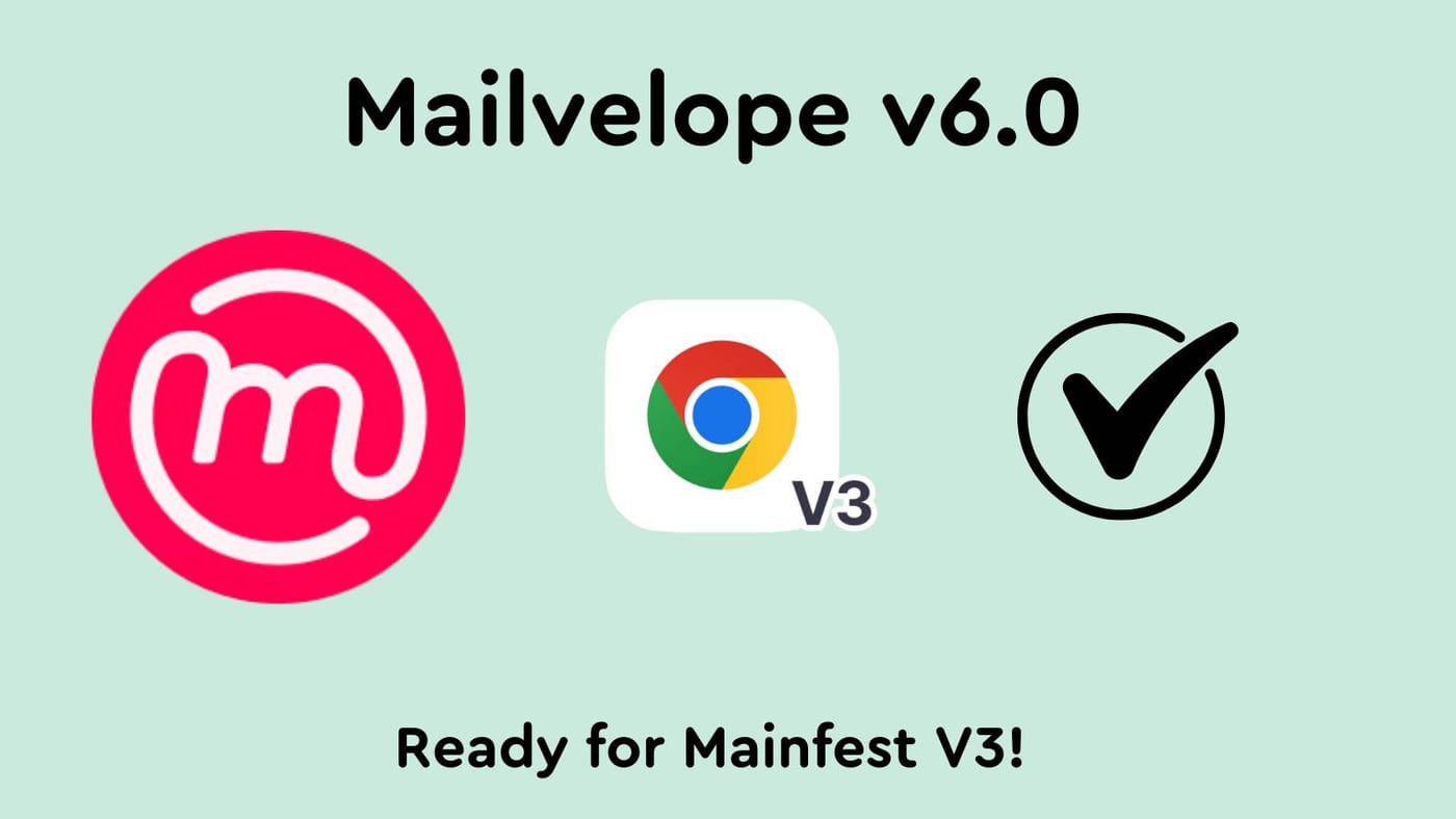Mailvelope v6.0 Manifest V3 ready.
